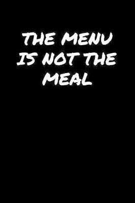 Book cover for The Menu Is Not The Meal�