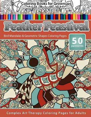 Book cover for Coloring Books for Grownups Feather Feastival