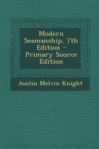 Cover of Modern Seamanship, 7th Edition - Primary Source Edition