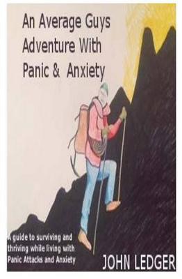 Book cover for An Average Guys Adventure with Panic and Anxiety