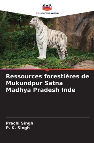 Cover of Ressources forestières de Mukundpur Satna Madhya Pradesh Inde