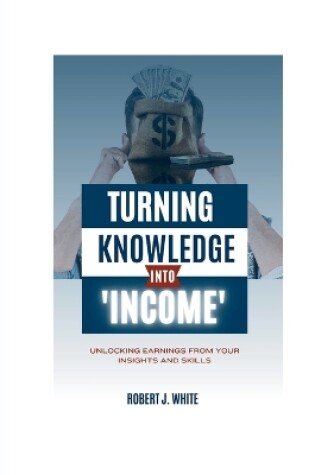 Cover of Turning Knowledge into Income