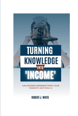 Book cover for Turning Knowledge into Income