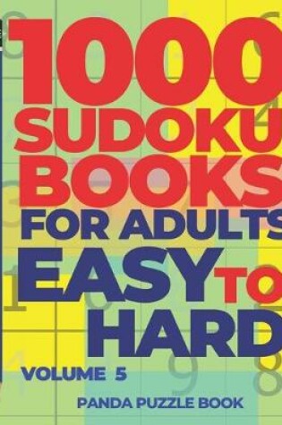 Cover of 1000 Sudoku Books For Adults Easy To Hard - Volume 5
