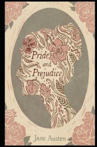 Cover of Pride and Prejudice By Jane Austen (A Romance, Satire, Youth, Romantic fantasy & Domestic Fictional Novel) "Complete Unabridged & Annotated Edition"