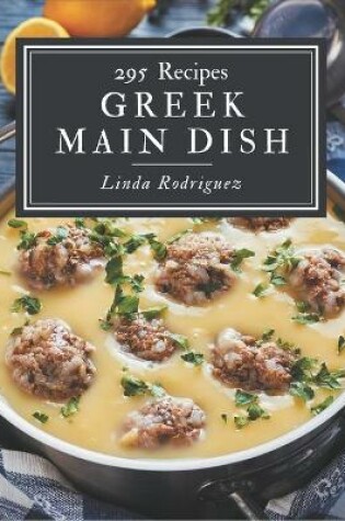 Cover of 295 Greek Main Dish Recipes