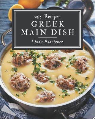 Book cover for 295 Greek Main Dish Recipes