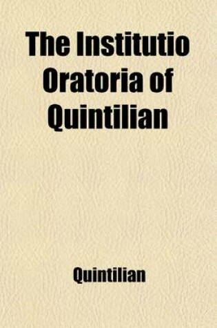 Cover of The Institutio Oratoria of Quintilian (Volume 4)