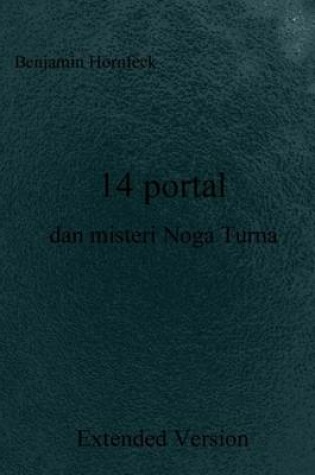 Cover of 14 Portal Dan Misteri Noga Turna Extended Version