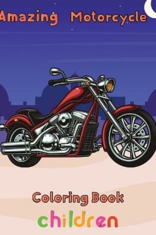 Cover of Amazing Motorcycle Coloring Book Children