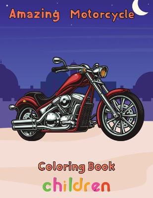 Book cover for Amazing Motorcycle Coloring Book Children