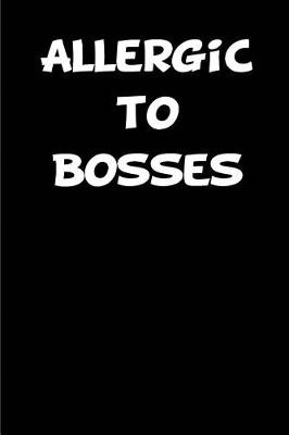 Book cover for Allergic to Bosses