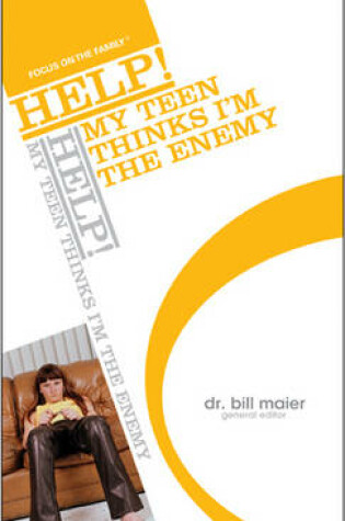 Cover of Help! My Teen Thinks I'm the Enemy