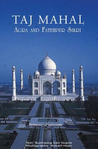 Cover of Taj Mahal Agra and Fatehpur Sikri