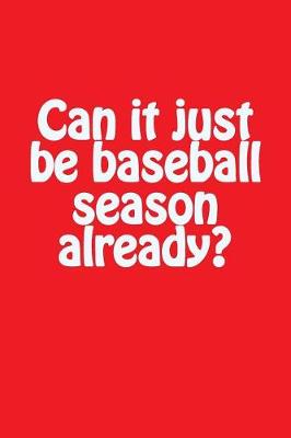 Book cover for Can It Just Be Baseball Season Already?