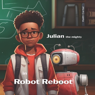 Cover of Julian the Mighty in Robot Reboot