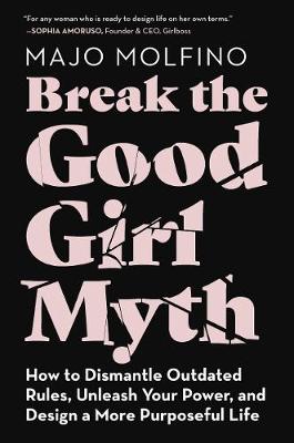 Cover of Break the Good Girl Myth