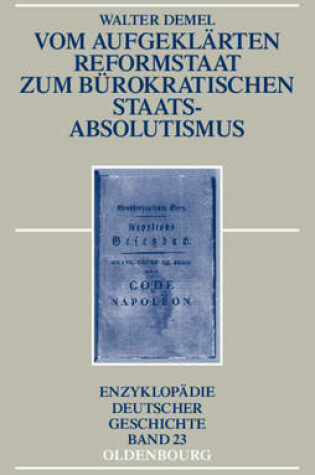 Cover of Vom Aufgeklarten Reformstaat Zum Burokratischen Staatsabsolutismus