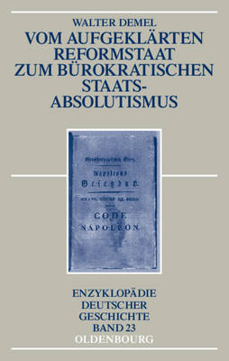 Cover of Vom Aufgeklarten Reformstaat Zum Burokratischen Staatsabsolutismus