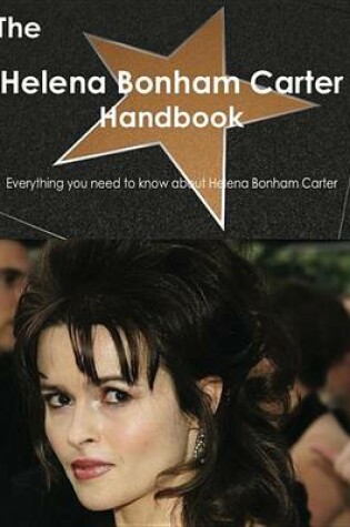 Cover of The Helena Bonham Carter Handbook - Everything You Need to Know about Helena Bonham Carter