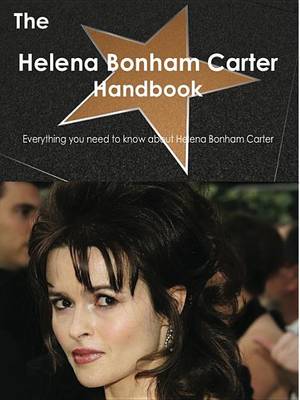 Book cover for The Helena Bonham Carter Handbook - Everything You Need to Know about Helena Bonham Carter