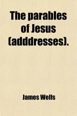 Book cover for The Parables of Jesus (Adddresses).