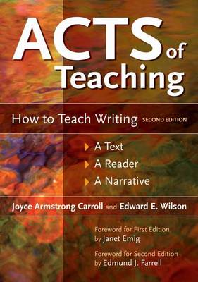 Book cover for Acts of Teaching: How to Teach Writing: A Text, a Reader, a Narrative, 2nd Edition