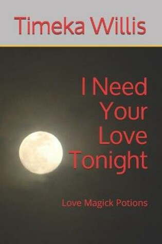 Cover of I Need Your Love Tonight