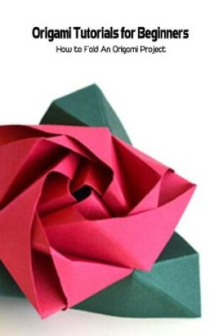 Cover of Origami Tutorials for Beginners