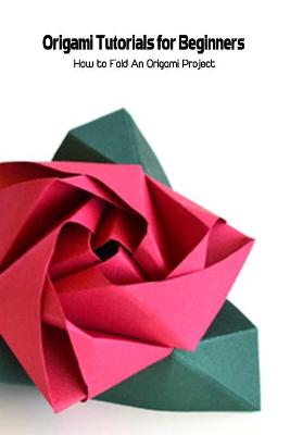 Cover of Origami Tutorials for Beginners