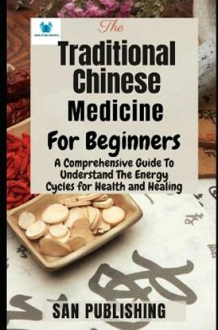 Cover of The Traditional Chinese Medicine For Bginners