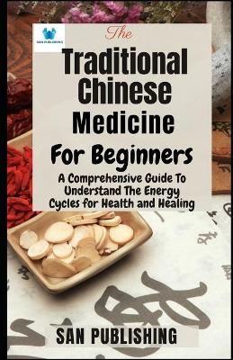 Cover of The Traditional Chinese Medicine For Bginners