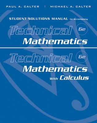 Book cover for Student Solutions Manual to accompany Technical Mathematics 6e & Technical Mathematics with Calculus