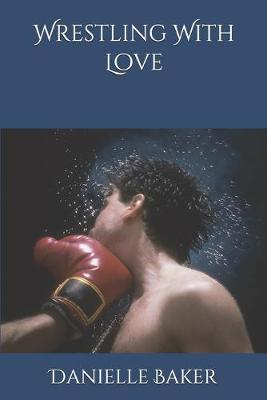 Book cover for Wrestling With Love