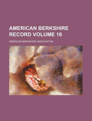 Book cover for American Berkshire Record Volume 16