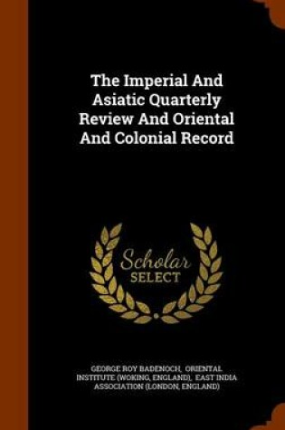 Cover of The Imperial and Asiatic Quarterly Review and Oriental and Colonial Record