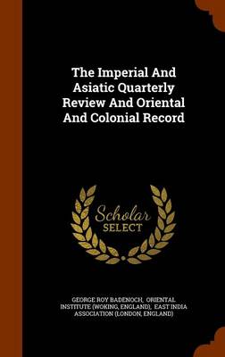 Book cover for The Imperial and Asiatic Quarterly Review and Oriental and Colonial Record