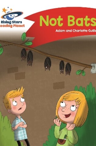 Cover of Reading Planet - Not Bats! - Red A: Comet Street Kids
