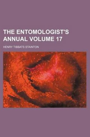 Cover of The Entomologist's Annual Volume 17