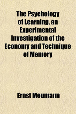 Book cover for The Psychology of Learning, an Experimental Investigation of the Economy and Technique of Memory