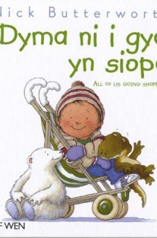 Cover of Dyma Ni i Gyd yn Siopa