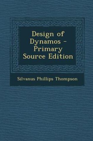 Cover of Design of Dynamos - Primary Source Edition