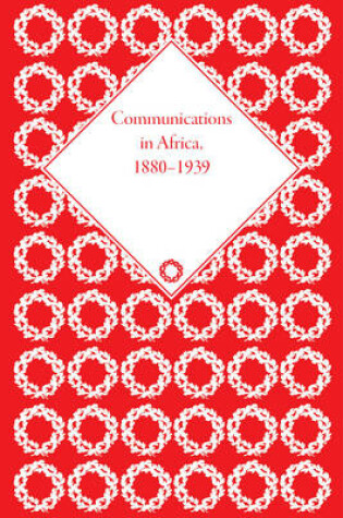 Cover of Communications in Africa, 1880-1939