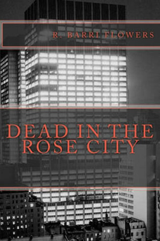 Cover of Dead in the Rose City