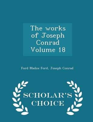 Book cover for The Works of Joseph Conrad Volume 18 - Scholar's Choice Edition