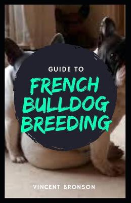 Book cover for Guide to French Bulldog Breeding