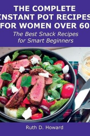 Cover of The Complete Instant Pot Recipes for Women Over 60