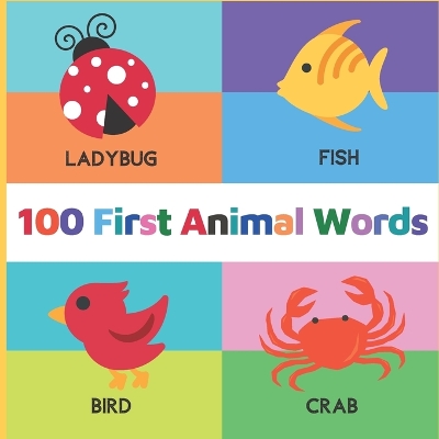 Book cover for 100 First Animal Words for Toddlers