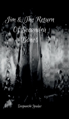 Cover of Jim And The Return Of Secandra Bones