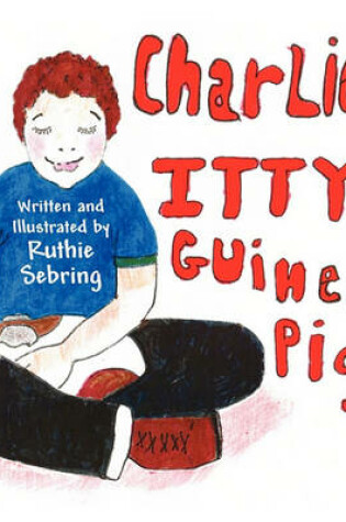 Cover of Charlie, Itty's Guinea Pig